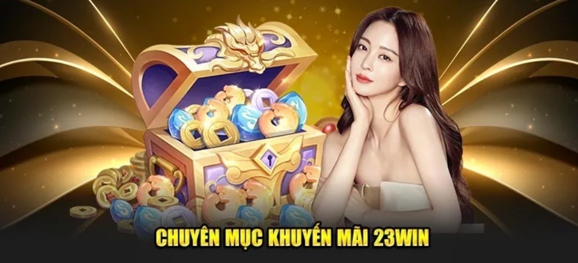 Khuyến Mãi Hoàn Trả 23WIN - Ưu Đãi Hoàn Vốn Hấp Dẫn Nhất Mức hoàn trả xổ số cực cao