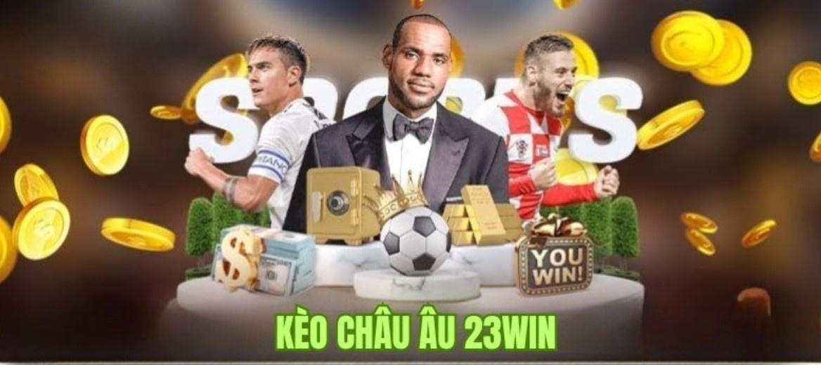 Kèo Châu Á 23WIN - Tỷ Lệ Cược Hấp Dẫn Nhất Hiện Nay Tìm hiểu kèo châu Á 23WIN chi tiết